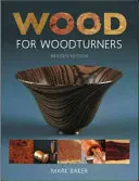 Wood for Woodturners (Ediție revizuită) - Wood for Woodturners (Revised Edition)