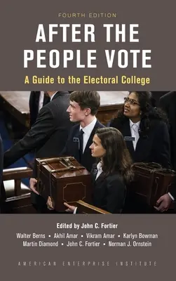 După ce poporul votează: A Guide to the Electoral College, 4th Edition - After the People Vote: A Guide to the Electoral College, 4th Edition