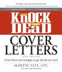 Knock 'em Dead Cover Letters: Scrisori de intenție și strategii pentru a obține slujba dorită - Knock 'em Dead Cover Letters: Cover Letters and Strategies to Get the Job You Want