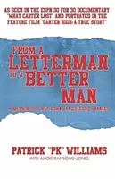 De la un Letterman la un om mai bun: A Memoir of First Downs and Second Chances - From a Letterman to a Better Man: A Memoir of First Downs and Second Chances