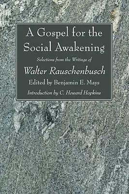 O Evanghelie pentru trezirea socială: Selecții din scrierile lui Walter Rauschenbusch - A Gospel for the Social Awakening: Selections from the Writings of Walter Rauschenbusch