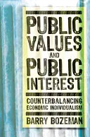 Valori publice și interes public: Contrabalansarea individualismului economic - Public Values and Public Interest: Counterbalancing Economic Individualism