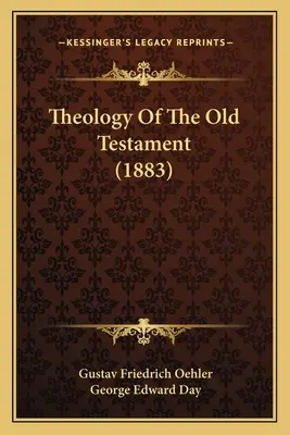 Teologia Vechiului Testament (1883) - Theology Of The Old Testament (1883)