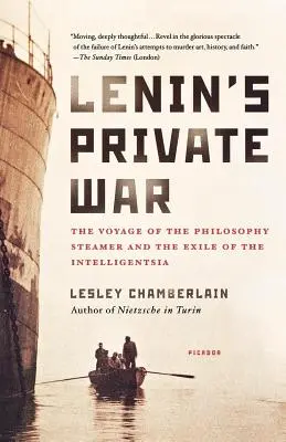Războiul privat al lui Lenin: Călătoria vaporului filozofic și exilul intelectualității - Lenin's Private War: The Voyage of the Philosophy Steamer and the Exile of the Intelligentsia