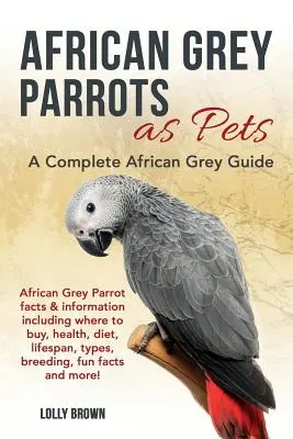 Papagalii gri africani ca animale de companie: Informații și fapte despre papagalii gri african, inclusiv unde să cumpărați, sănătate, dietă, durată de viață, tipuri, reproducere, fapte amuzante și - African Grey Parrots as Pets: African Grey Parrot facts & information including where to buy, health, diet, lifespan, types, breeding, fun facts and
