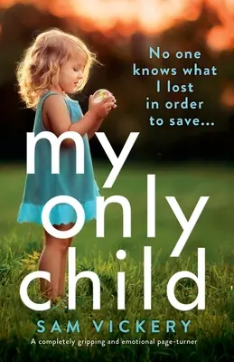 Copilul meu unic: Un roman captivant și emoționant - My Only Child: A completely gripping and emotional page-turner