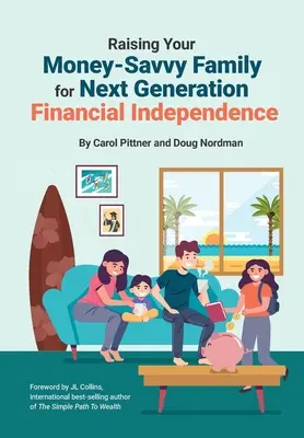 Cum să vă creșteți o familie pricepută la bani pentru independența financiară a generației următoare - Raising Your Money-Savvy Family For Next Generation Financial Independence