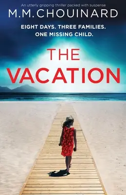 The Vacation: Un thriller extrem de captivant și plin de suspans - The Vacation: An utterly gripping thriller packed with suspense