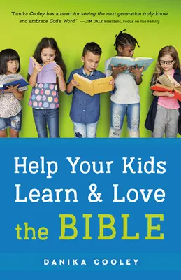 Ajută-ți copiii să învețe și să iubească Biblia - Help Your Kids Learn and Love the Bible