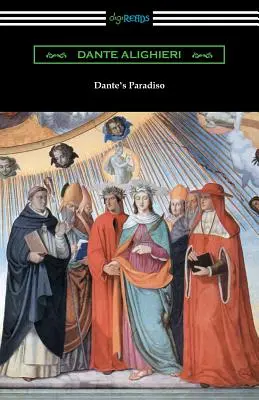 Dante's Paradiso (Divina Comedie, Volumul III, Paradisul) [Traducere de Henry Wadsworth Longfellow cu o introducere de Ellen M. Mitchell] - Dante's Paradiso (The Divine Comedy, Volume III, Paradise) [Translated by Henry Wadsworth Longfellow with an Introduction by Ellen M. Mitchell]