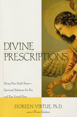 Prescripții divine: Soluții spirituale pentru tine și cei dragi ție - Divine Prescriptions: Spiritual Solutions for You and Your Loved Ones