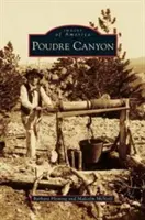 Canionul Poudre - Poudre Canyon