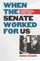 Când Senatul lucra pentru noi: Rolul invizibil al angajaților în contracararea lobby-urilor corporatiste - When the Senate Worked for Us: The Invisible Role of Staffers in Countering Corporate Lobbies