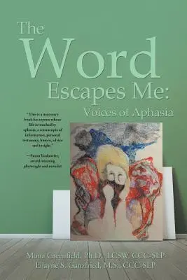 Cuvântul îmi scapă: Vocile afaziei (The Word Escapes Me: Voices of Aphasia) - The Word Escapes Me: Voices of Aphasia