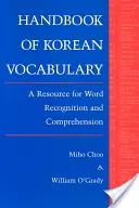Manual de vocabular coreean: O resursă pentru recunoașterea și înțelegerea cuvintelor - Handbook of Korean Vocabulary: A Resource for Word Recognition and Comprehension