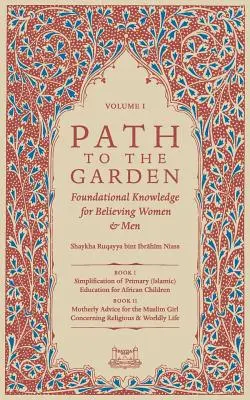 Calea către grădină: Cunoștințe fundamentale pentru femeile și bărbații credincioși - Path To The Garden: Foundational Knowledge for Believing Women and Men