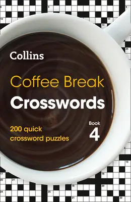 Cuvinte încrucișate în pauza de cafea: Book 4, 4: 200 de cuvinte încrucișate rapide - Coffee Break Crosswords: Book 4, 4: 200 Quick Crossword Puzzles