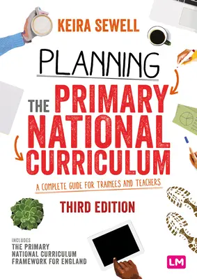 Planificarea curriculumului național primar: Un ghid complet pentru stagiari și profesori - Planning the Primary National Curriculum: A Complete Guide for Trainees and Teachers