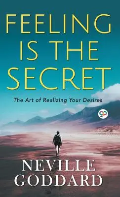 Sentimentul este secretul - Feeling is the Secret