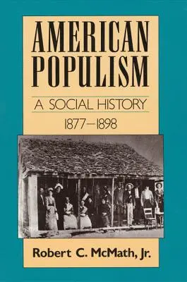 Populismul american: O istorie socială 1877-1898 - American Populism: A Social History 1877-1898