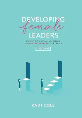 Dezvoltarea femeilor lideri: Ghid de studiu - Developing Female Leaders: Study Guide
