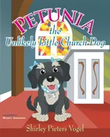 Petunia, improbabilul cățel de biserică - Petunia the Unlikely Little Church Dog