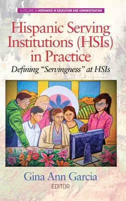 Instituțiile de servicii hispanice (HSI) în practică: Definirea servituții” la HSIs (hc)” - Hispanic Serving Institutions (HSIs) in Practice: Defining Servingness