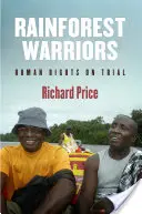 Războinicii pădurii tropicale: Drepturile omului la proces - Rainforest Warriors: Human Rights on Trial