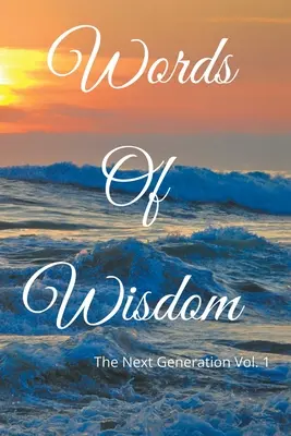 Cuvinte de înțelepciune: Generația următoare Vol. 1 - Words of Wisdom: The Next Generation Vol. 1
