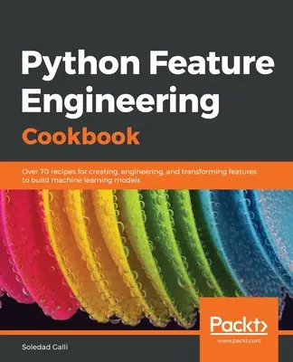 Cartea de bucate Python Feature Engineering - Python Feature Engineering Cookbook