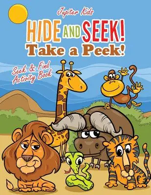 Hide and Seek! Aruncă o privire! Caută și găsește Carte de activități - Hide and Seek! Take a Peek! Seek & Find Activity Book