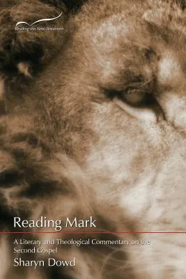 Lectura lui Marcu: un comentariu literar și teologic asupra celei de-a doua Evanghelii - Reading Mark: A Literary and Theological Commentary on the Second Gospel