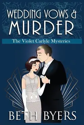 Jurăminte de nuntă și crimă: Un mister istoric intim Violet Carlyle - Wedding Vows & Murder: A Violet Carlyle Cozy Historical Mystery