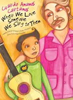 Când iubim pe cineva, le cântăm: Cuando Amamos Cantamos - When We Love Someone We Sing to Them: Cuando Amamos Cantamos