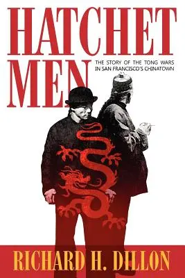 Hatchet Men: Povestea războaielor Tong în Chinatown-ul din San Francisco - Hatchet Men: The Story of the Tong Wars in San Francisco's Chinatown