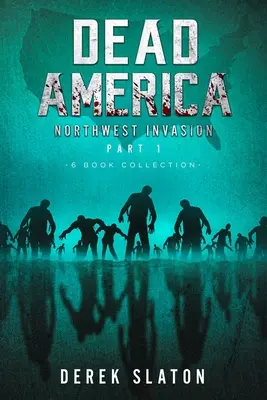 Dead America Invazia din nord-vest Prima parte - Colecția de 6 cărți - Dead America The Northwest Invasion Part One - 6 Book Collection