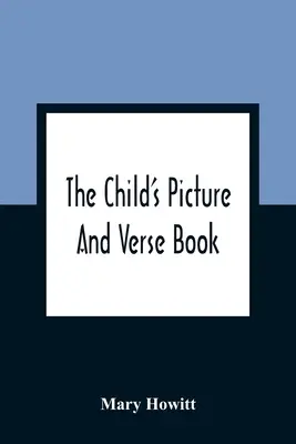 The Child's Picture And Verse Book: Commonly Called Otto Speckter's Fable Book, With The Original German And With French - The Child'S Picture And Verse Book: Commonly Called Otto Speckter'S Fable Book, With The Original German And With French