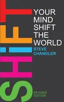 Schimbă-ți mintea Schimbă lumea - Shift Your Mind Shift The World