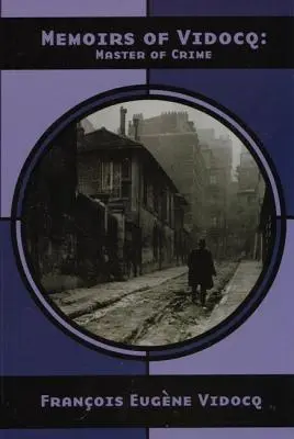 Memoriile lui Vidocq: Maestru al crimei - Memoirs of Vidocq: Master of Crime