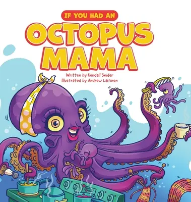 Dacă ai avut o mamă caracatiță - If You Had an Octopus Mama