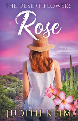 Florile deșertului - Rose - The Desert Flowers - Rose