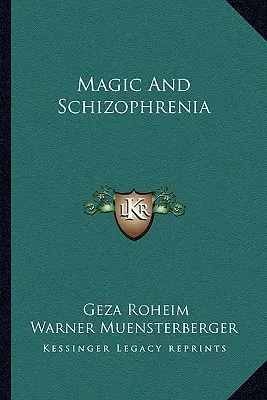 Magie și schizofrenie - Magic and Schizophrenia