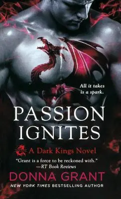 Pasiunea se aprinde: Un roman al regilor întunecați - Passion Ignites: A Dark Kings Novel
