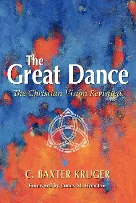 Marele dans: Viziunea creștină revizuită - The Great Dance: The Christian Vision Revisited