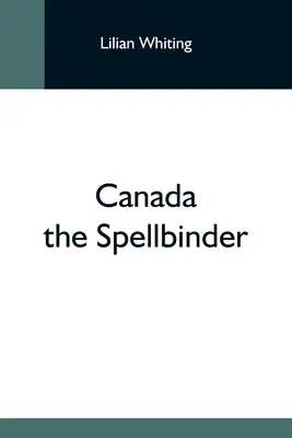 Canada Vrăjitoarea - Canada The Spellbinder