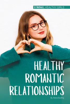 Relații romantice sănătoase - Healthy Romantic Relationships