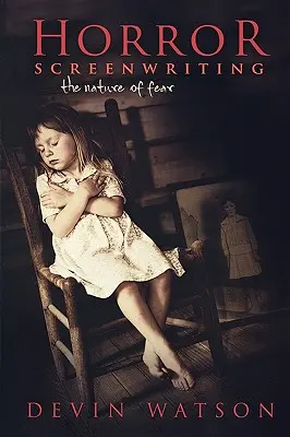 Scenariul de groază: Natura fricii - Horror Screenwriting: The Nature of Fear