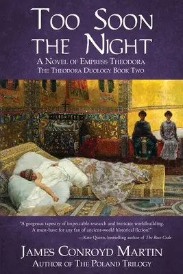 Too Soon the Night: Un roman al împărătesei Theodora - Too Soon the Night: A Novel of Empress Theodora
