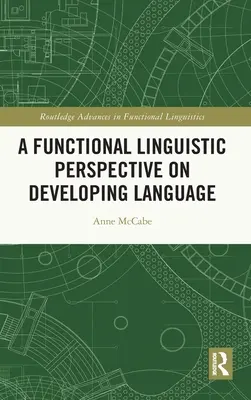 O perspectivă lingvistică funcțională asupra dezvoltării limbajului - A Functional Linguistic Perspective on Developing Language
