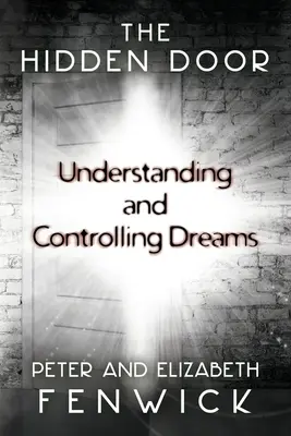 Ușa ascunsă: Înțelegerea și controlul viselor - The Hidden Door: Understanding and Controlling Dreams